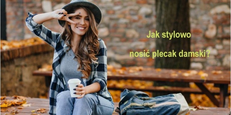 Jak nosić plecak damski?