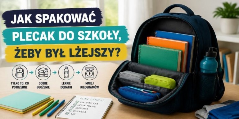 Jak spakować plecak do szkoły, żeby był lżejszy?